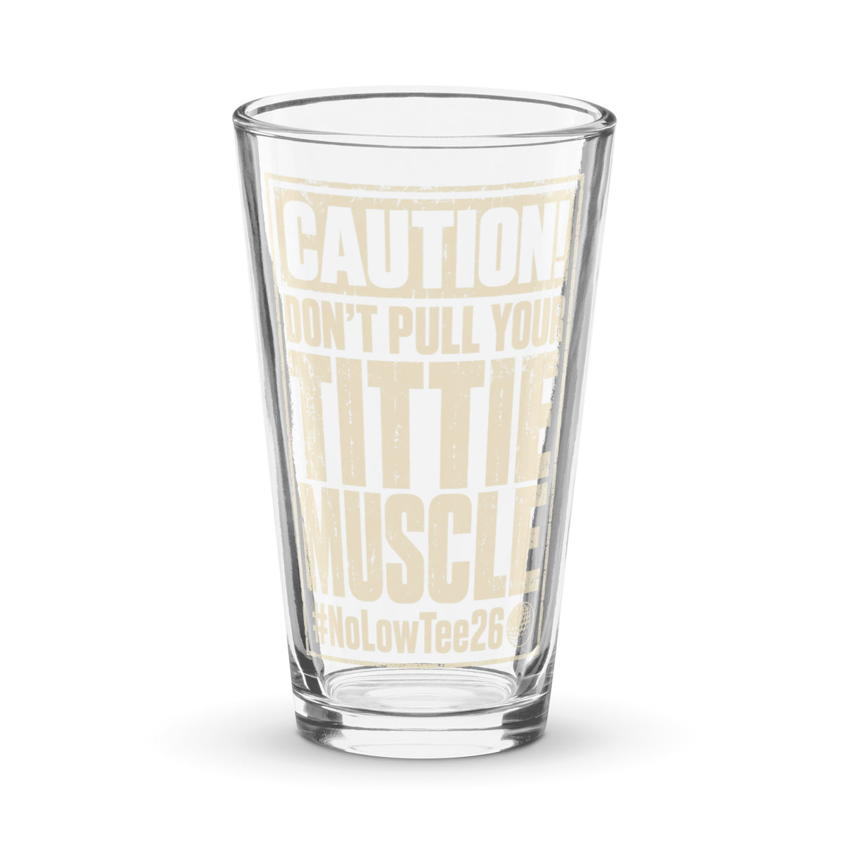 2026 No Low Tee Real Stories | Tittie Muscle Pint Glass - front view