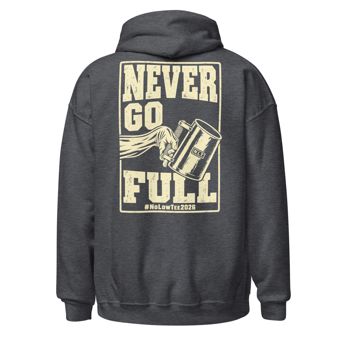 2026 No Low Tee Real Stories | Never Go Full Hoodie — back view